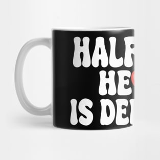 half of my heart is deployed Mug